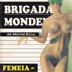 Michel Brice - Femeia-șoim ( BRIGADA MONDENĂ # 31 )