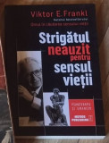 Viktor E. Frankl - Strigatul Neauzit pentru Sensul Vietii, 2018