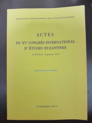 Actes du XV Congres International d*Etudes Byzantines, Athenes 1976, Cronique du Congres foto