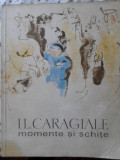 MOMENTE SI SCHITE. ILUSTRATIE DE BACIU CONSTANTIN-ION LUCA CARAGIALE