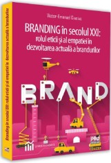 Branding in secolul XXI: rolul eticii si al empatiei in dezvoltarea actuala a brandurilor, Universul Juridic