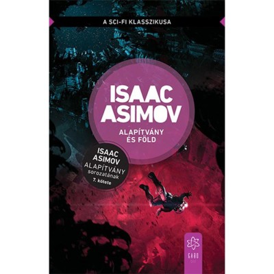 Alap&amp;iacute;tv&amp;aacute;ny &amp;eacute;s F&amp;ouml;ld - Az Alap&amp;iacute;tv&amp;aacute;ny sorozat 7. k&amp;ouml;tete - Isaac Asimov foto