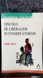 John Gray - Dincolo de liberalism și conservatorism