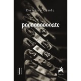 Poooooooooate - Paperback brosat - Dumitru Crudu - Tracus Arte