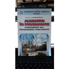 Algoritmi in Programare , Fundamente ale Programarii Structurate - Lect.Univ.Dr.Cezar Botezatu