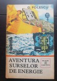 Aventura surselor de energie - G. Folescu