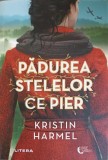 Padurea Stelelor Ce Pier - Kristin Harmel, Litera, 2022, Blue Moon, Roman, Paperback, 390 Pagini