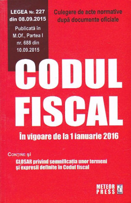 CODUL FISCAL IN VIGOARE DE LA 1 IANUARIE 2016 foto