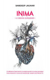 Inima. O istorie completă - Paperback brosat - Sandeep Jauhar - RAO