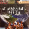 Atlas geografic Africa. Colectia de atlase pentru scoala si acasa 2