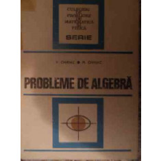 Probleme De Algebra - V. Chiriac M. Chiriac ,539820