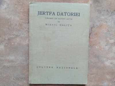 Mihail Galita - JERTFA DATORIEI - DRAMA IN PATRU ACTE , 1926 foto