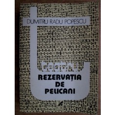 Dumitru Radu Popescu - Rezervatia de pelicani. Teatru