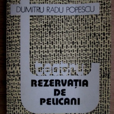 Dumitru Radu Popescu - Rezervatia de pelicani. Teatru
