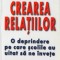 Amour, C. - CREAREA RELATIILOR, ed. BusinessTech International, Bucuresti, 2003