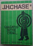 J. H. Chase / CULCAȚI - O &Icirc;NTRE CRINI