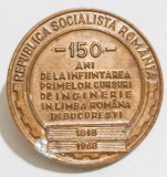 INSIGNA 150 DE ANI DE LA INFIINTAREA PRIMELOR CURSURI DE INGINERIE IN LIMBA ROMANA IN BUCURESTI 1818 1968 RSR ( CITITI DESCRIEREA -ENUNTUL )