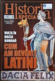 Revista Historia Special. Septembrie 2020. Viata in Dacia Romana. Cum deveniti latini