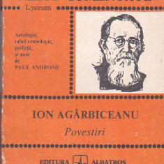 ION AGARBICEANU - POVESTIRI ( TEXTE COMENTATE )