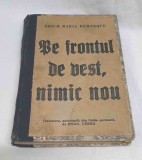 Carte veche de colectie anii 1920 PE FRONTUL DE VEST NIMOC NOU - E.M. Remarque