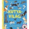 Kutyavil&aacute;g - F&uuml;l&uuml;ktől a farkukig t&eacute;nyek &eacute;s sztorik a kuty&aacute;kr&oacute;l - Carlie Sorosiak
