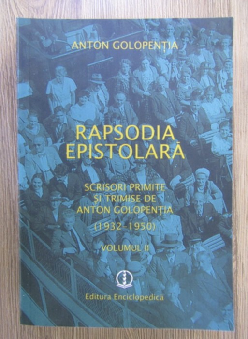 Rapsodia epistolara. Scrisori primite si trimise de A. Golopentia 1932-50