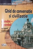 GHID DE CONVERSATIE SI CIVILIZATIE ROMAN-SPANIOL (CU SUPORT MULTIMEDIA)