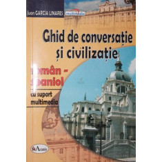 GHID DE CONVERSATIE SI CIVILIZATIE ROMAN-SPANIOL (CU SUPORT MULTIMEDIA)