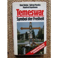 TEMESWAR SYMBOL DER FREIHEIT - HANS VASTAG, GYORGY MANDICS, MANFRED ENGELMANN