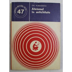 ATEISMUL IN ANTICHITATE de GH. VLADUTESCU , 1978