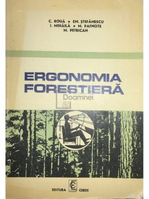 C. Roua - Ergonomia forestiera (Editia: 1976) foto