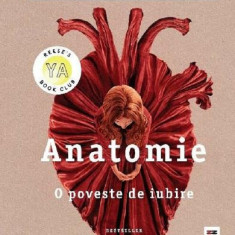 Anatomie. O Poveste De Iubire, Dana Schwartz - Editura Trei