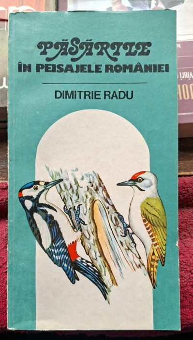 Pasarile in peisajele Romaniei - Dimitrie Radu. Ilustratii color