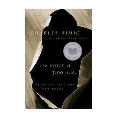 The Voice at 3:00 A.M.: Selected Late & New Poems