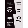 Az utols&oacute; feh&eacute;r ember - Mohsin Hamid