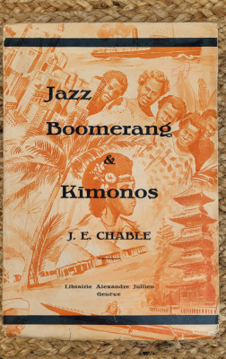 Jazz, Boomerang Et Kimonos - Chable J E ,1930 foto