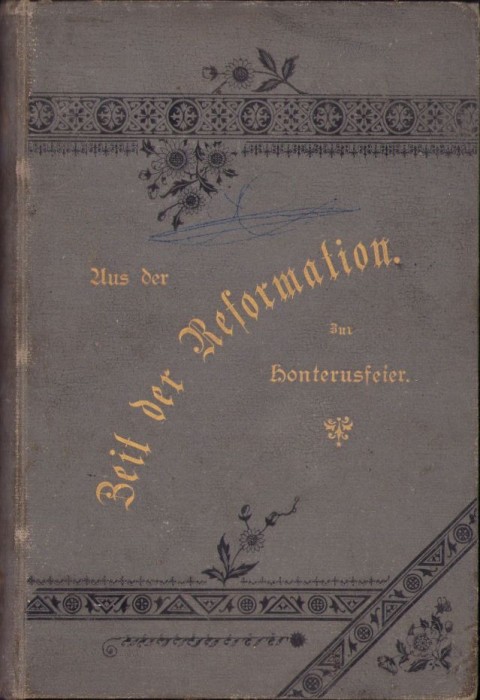 HST 597SP Aus der Zeit der Reformation. Festschrift zur Honterusfeier 1898