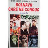 Pierre Accoce - Bolnavii care ne conduc, partea a II-a (Editia: 2000)