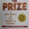 THE PRIZE - THE EPIC QUEST FOR OIL , MONEY and POWER by DANIEL YERGIN , 2012
