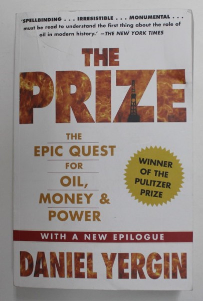 THE PRIZE - THE EPIC QUEST FOR OIL , MONEY and POWER by DANIEL YERGIN , 2012