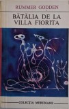Batalia de la Villa Fiorita &ndash; Rummer Godden - Carte anticariat stare buna