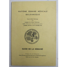 HUITIEME SEMAINE MEDICALE BALKANIQUE - GUIDE DE LA SEMAINE , 1966