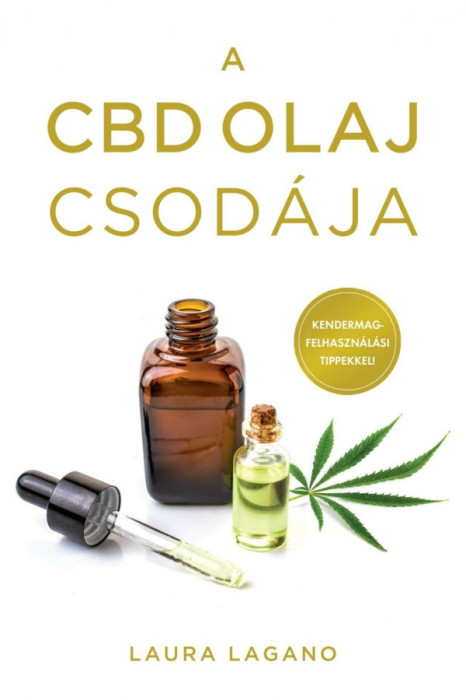 A CBD olaj csod&aacute;ja - Laura Lagano