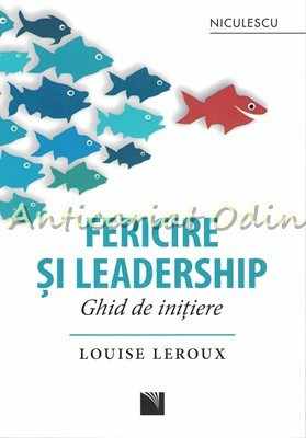 Fericire Si Leadership - Louise Leroux foto