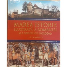 Marea istorie ilustrata a Romaniei si a Republicii Moldova ( Vol. 2 )