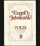 POEZII - EUGEN JEBELEANU - ED. CARTEA ROM&Acirc;NEASCĂ