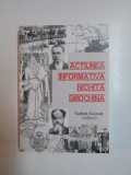 ACTIUNEA INFORMATIVA NICHITA SMOCHINA : LIDERUL ROMANILOR TRANSNISTRENI URMARIT DE SECURITATE , (1952 - 1962) de VADIM GUZUN , 2013