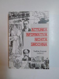 ACTIUNEA INFORMATIVA NICHITA SMOCHINA : LIDERUL ROMANILOR TRANSNISTRENI URMARIT DE SECURITATE , (1952 - 1962) de VADIM GUZUN , 2013