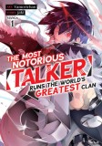 The Most Notorious Talker Runs the World&#039;s Greatest Clan (Manga) Vol. 1