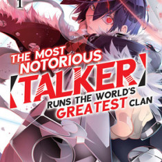 The Most Notorious Talker Runs the World's Greatest Clan (Manga) Vol. 1